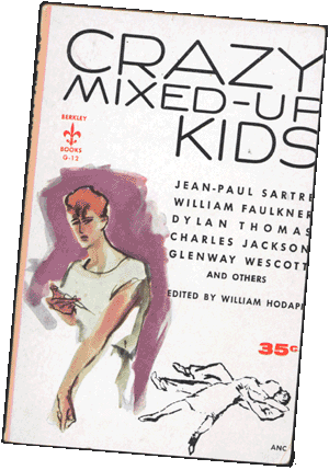 Crazy Mixed-Up Kids: Jean-Paul Sartre, William Faulkner, Dylan Thomas, and Others